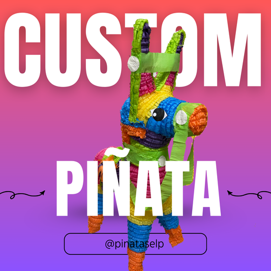 Custom Piñata - Piñata Personalizada